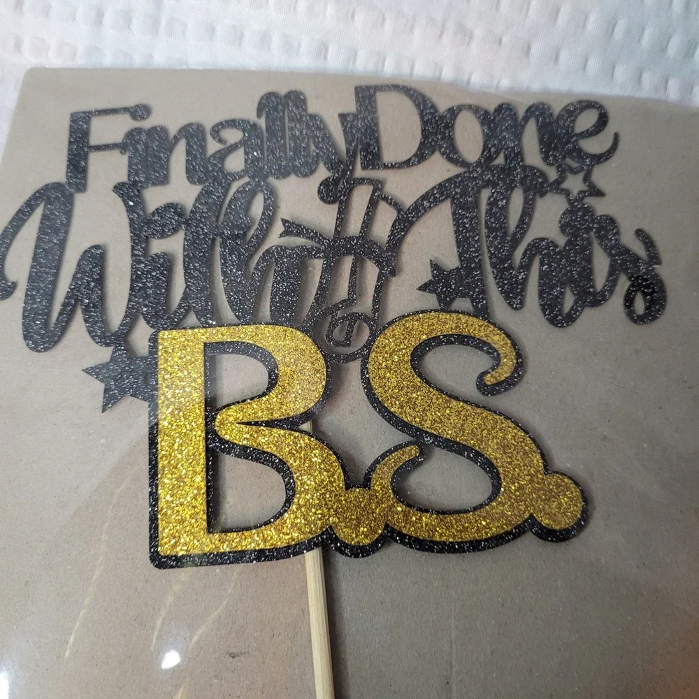 Finally Done With This BS Cake Topper‎ Graduation Party Decor Gold Black Glitter